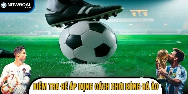 Kiểm tra hiển thị để áp dụng cách chơi bóng đá ảo luôn thắng