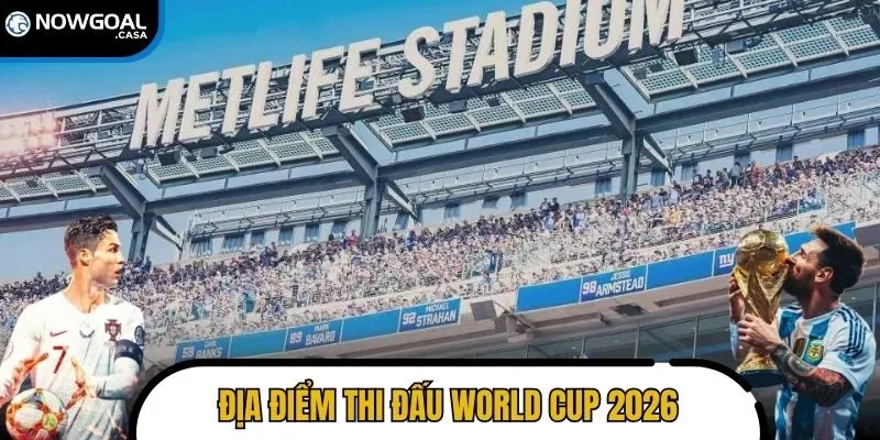 Địa điểm thi đấu World Cup 2026