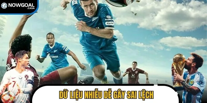 Trận thiếu động lực hoặc dữ liệu nhiễu dễ gây sai lệch